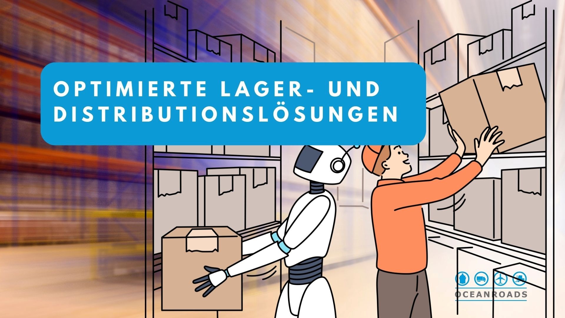 Optimierte Lager- und Distributionslösungen mit OceanRoads