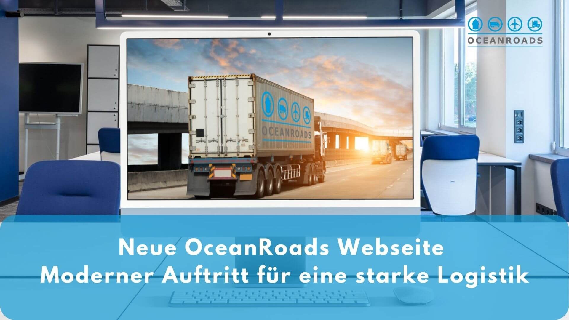 Unsere neue OceanRoads-Webseite - Moderner Auftritt für eine starke Logistik