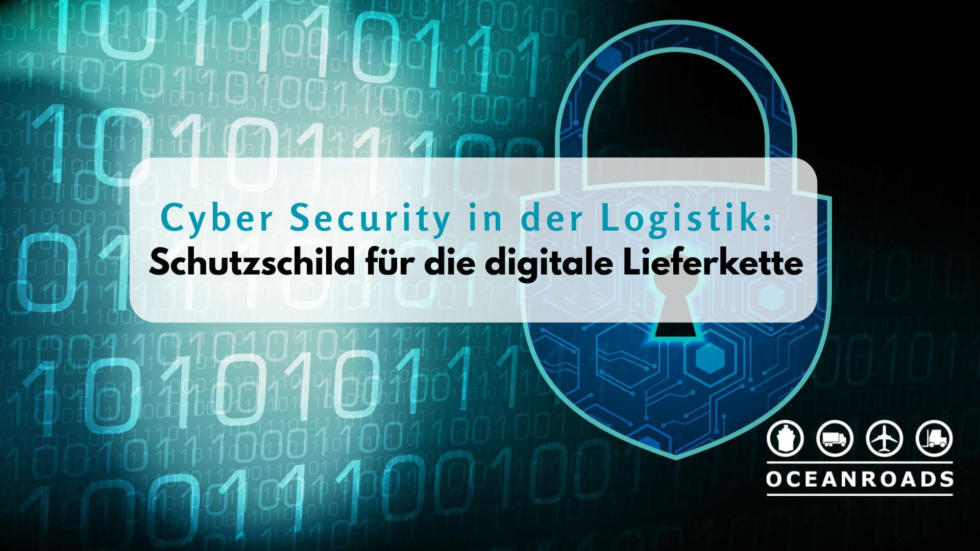 Cyber Security in der Logistik: Schutzschild für die digitale Lieferkette