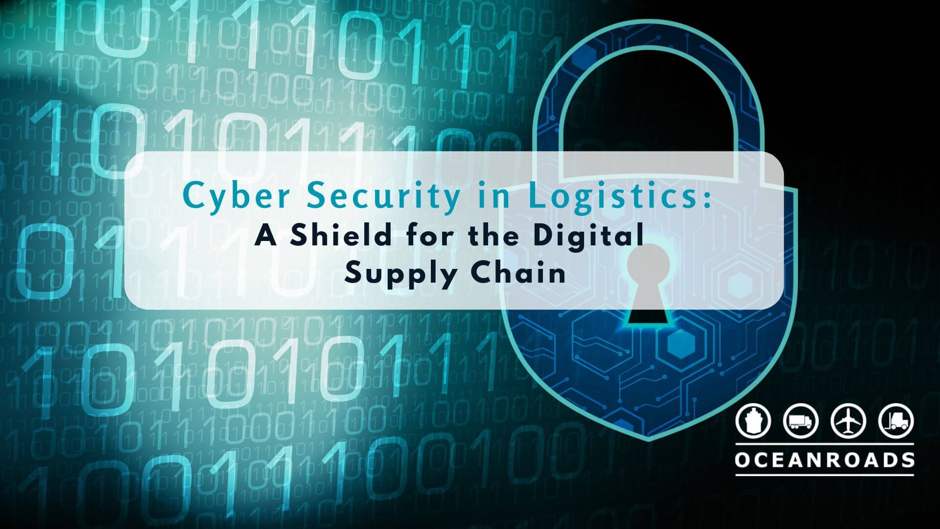 Cyber Security in Logistics: A Shield for the Digital Supply Chain